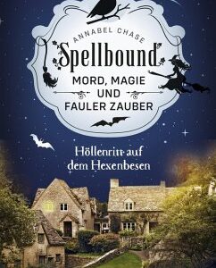 Höllenritt auf dem Hexenbesen / Spellbound Bd.2 (eBook, ePUB)