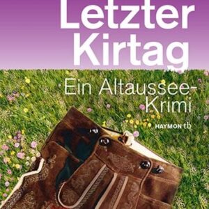 Letzter Kirtag / Gasperlmaier Bd. 1